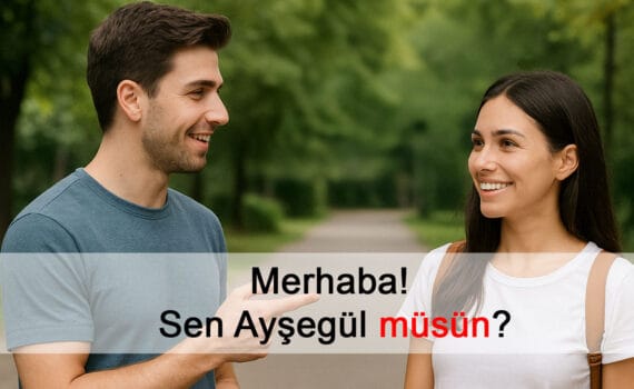 Merhaba! Sen Ayşegül müsün?