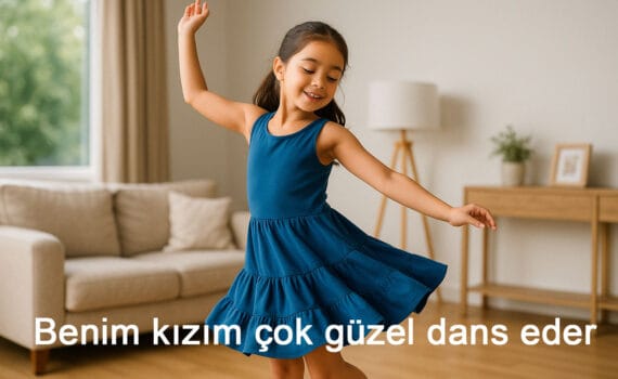 Benim kızım çok güzel dans eder